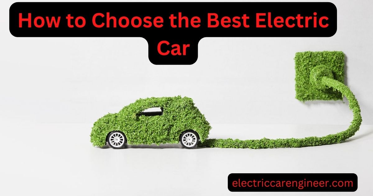 How to Choose the Best Electric Car