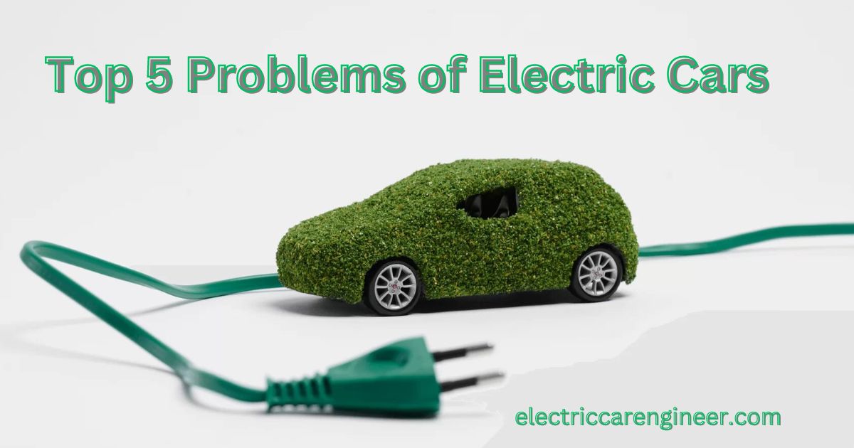 Top 5 Problems of Electric Cars