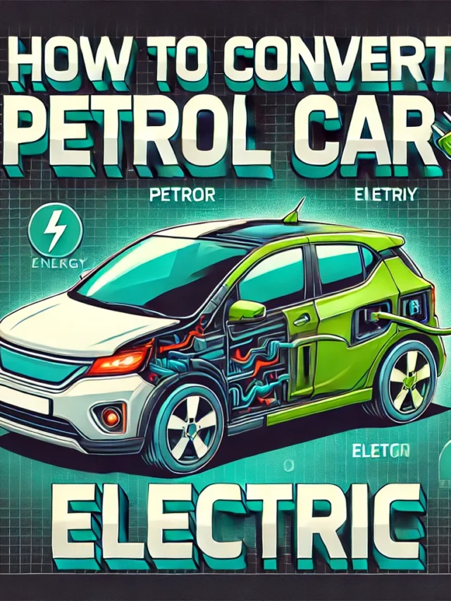 “Convert Your Petrol Car to Electric: Step-by-Step Guide”